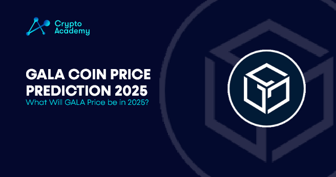 Gala Coin Price Prediction 2025 - What Will GALA Price be in 2025?