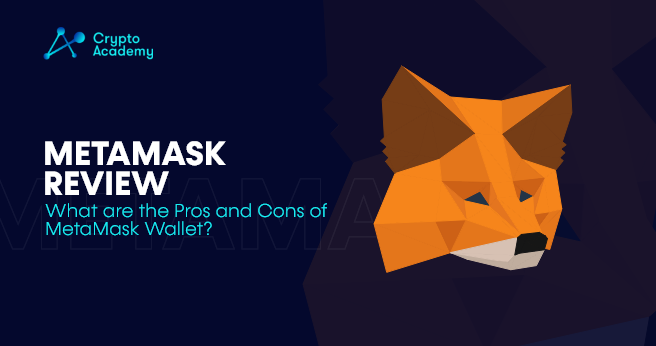 MetaMask Review – What Are The Pros And Cons Of MetaMask Wallet?