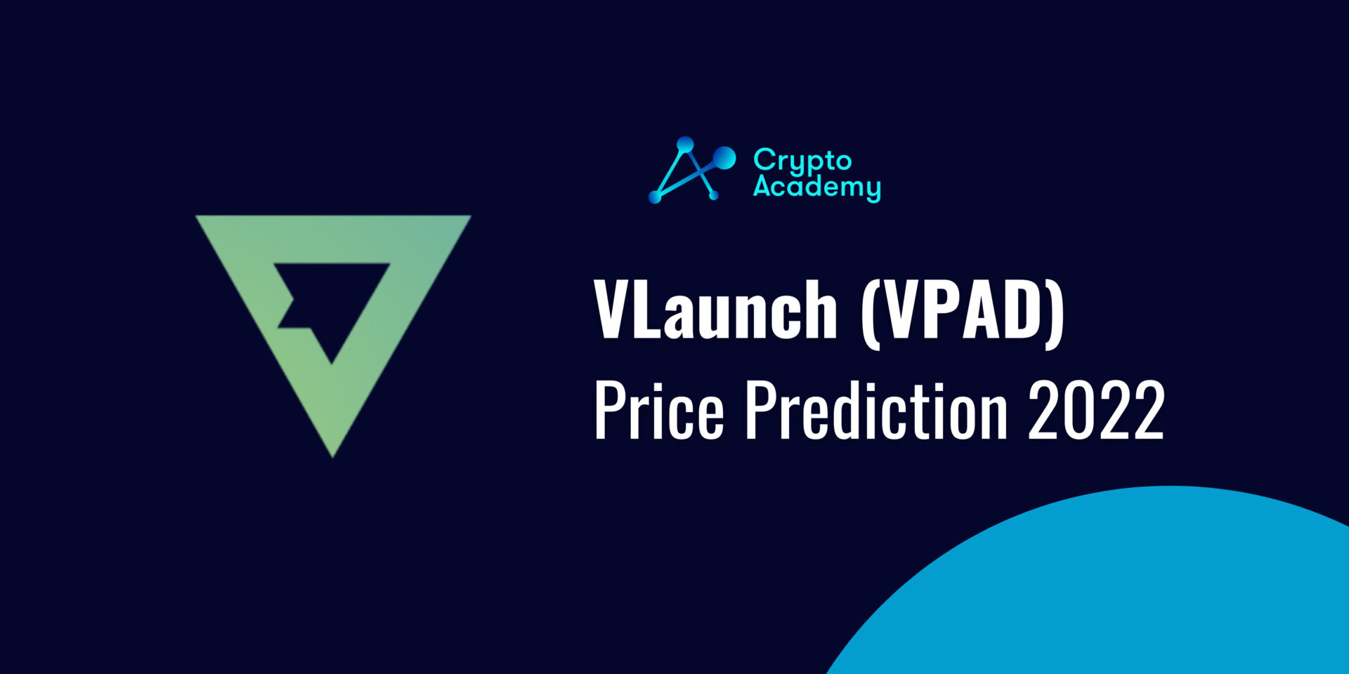 VLaunch (VPAD) Price Prediction 2022 and Beyond – Can VPAD Eventually Reach $50?