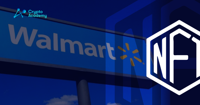 Retail Giant Walmart Plans to Launch Its Own Cryptocurrency and a Collection of NFTs