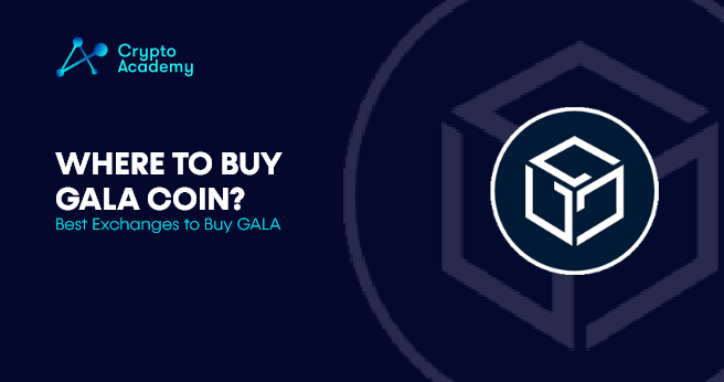 Where to Buy Gala Coins? - Best exchanges to buy GALA