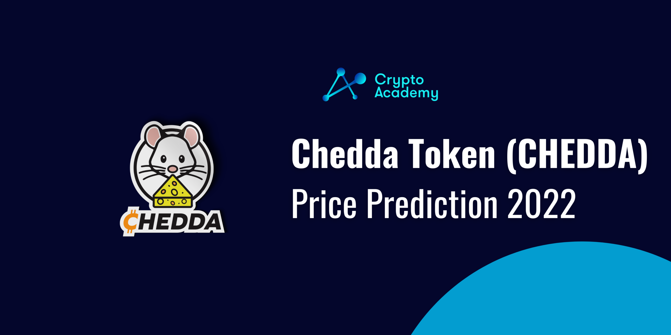 Chedda Token Price Prediction 2022 and Beyond - Can CHEDDA Reach $1?