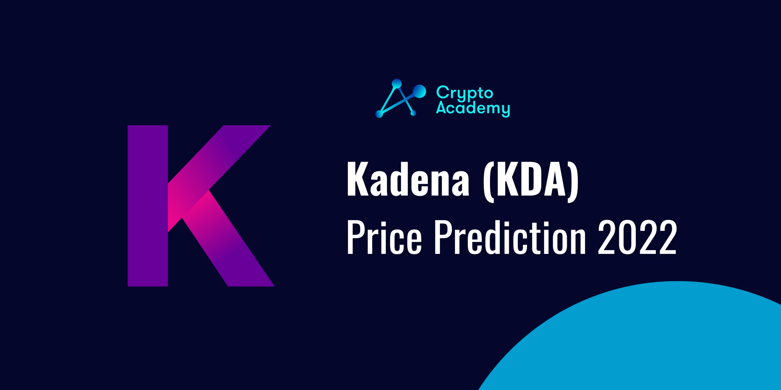 Kadena Price Prediction 2022 and Beyond - Can KDA Eventually Reach $100?