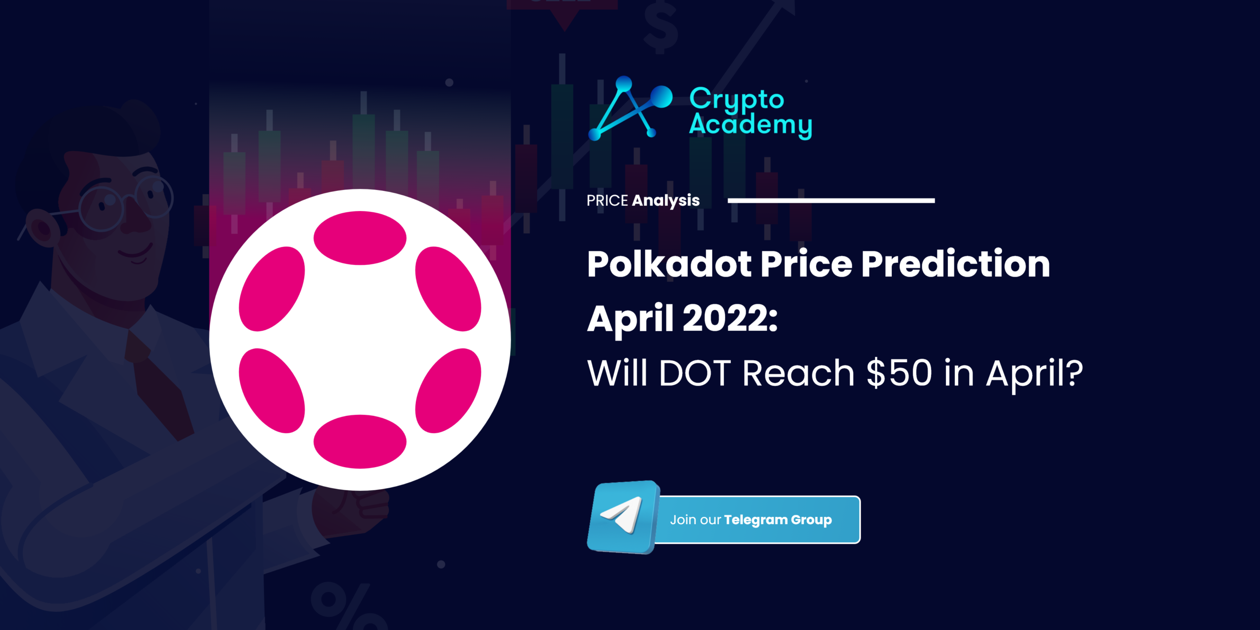 Polkadot Price Prediction April 2022: Will DOT Reach $50 in April?