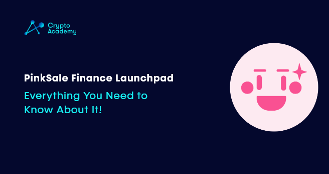 PinkSale Finance Launchpad – Everything You Need to Know About It!