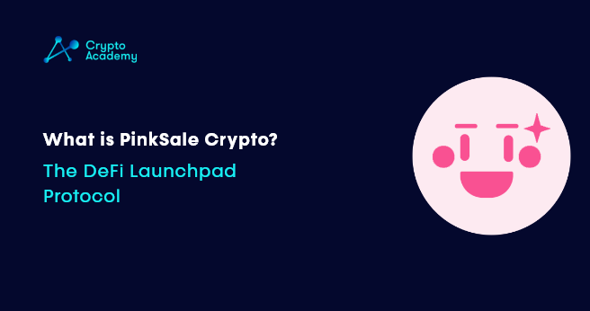 PinkSale Crypto Is One Of The Leading Launchpad Protocols