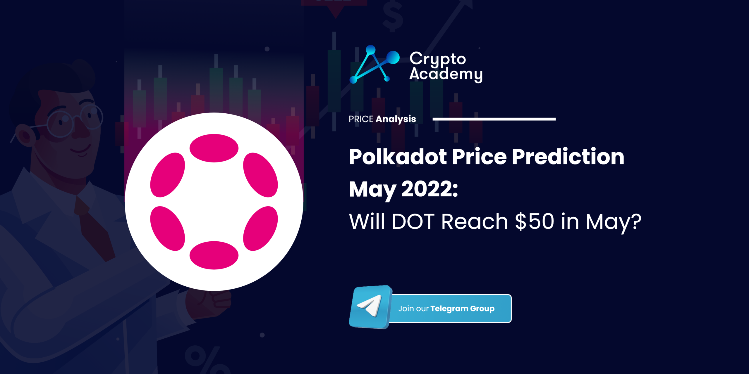 Polkadot Price Prediction May 2022: Will DOT Reach $50 in May?