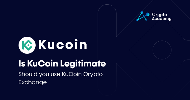 Is KuCoin Legitimate - Should you use KuCoin Crypto Exchange?