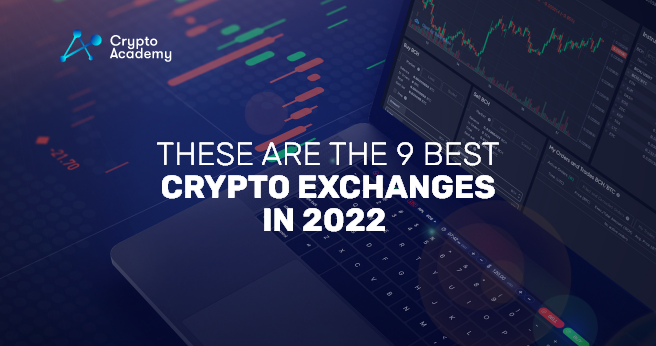 These are the 9 Best Crypto Exchanges in 2022