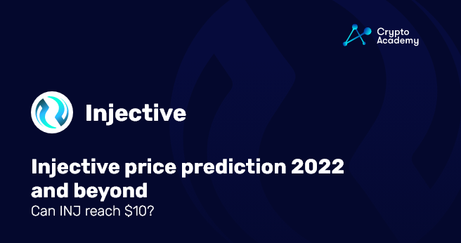 Injective-price-prediction-2022-and-beyond-Can-INJ-reach-10