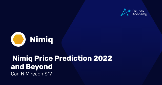 Nimiq Price Prediction 2022 and Beyond - Can NIM reach 1?