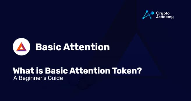 What is Basic Attention Token? A Beginner’s Guide