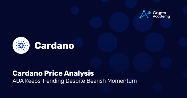 Cardano Price Analysis: ADA Keeps Trending Despite Bearish Momentum