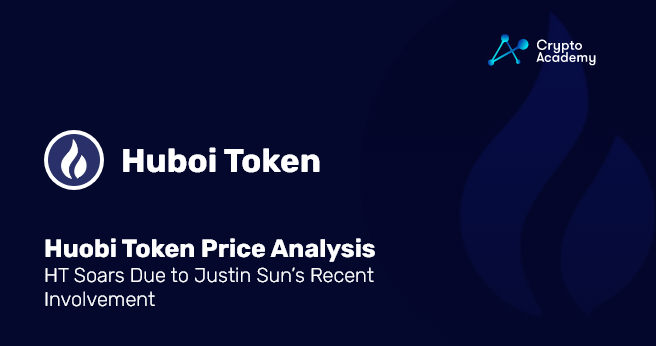 Huobi Token Price Analysis: HT Soars Due to Justin Sun’s Recent Involvement  