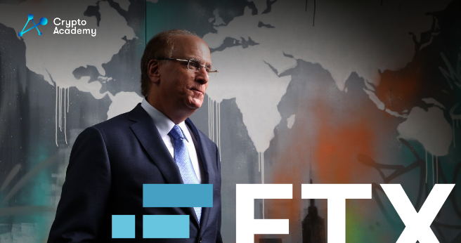 Blackrock CEO: FTT is the Cause of the FTX Crash 