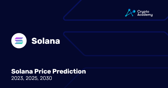 Solana (SOL) Price Prediction 2023, 2025, 2030