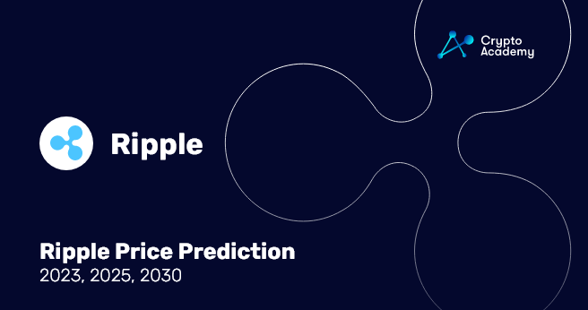 Ripple (XRP) Price Prediction 2023, 2025, 2030