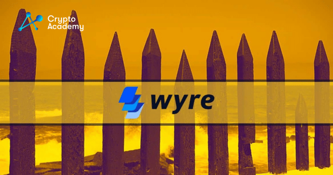 Crypto Platform Wyre Shuts Down to ‘Protect the Best Interest’ of Customers