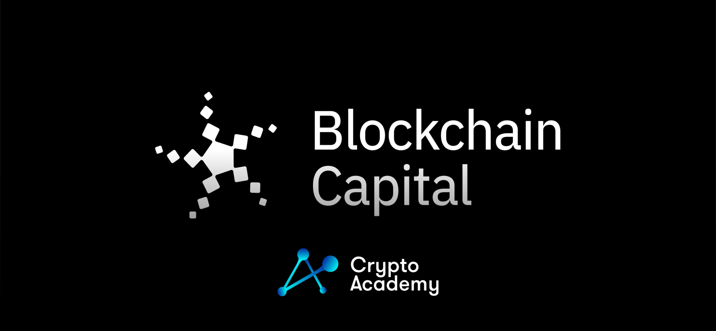 Blockchain Capital Raises Massive $580 Million in New Funding Frenzy