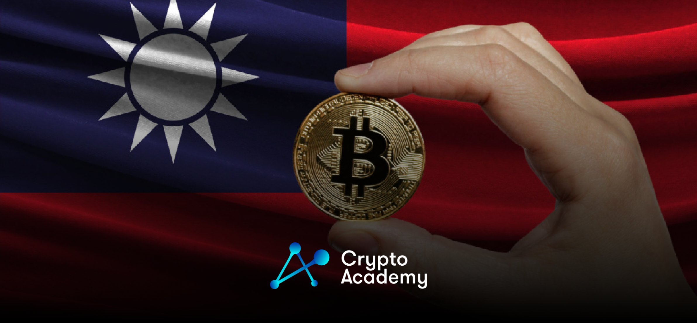 Taiwan Takes Action; Bans Unregistered Foreign Crypto Exchanges