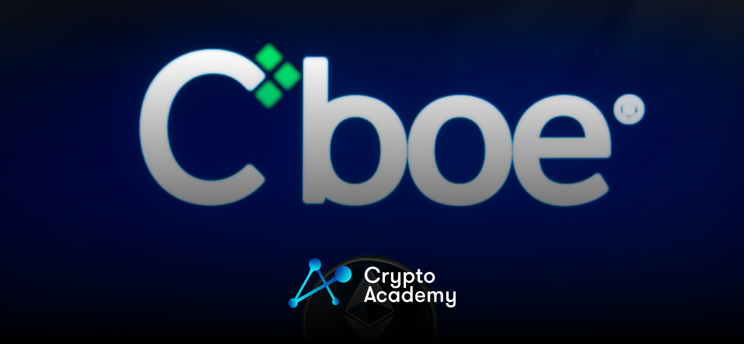 CBOE Introduces Bitcoin and Ethereum Futures with Margin Options