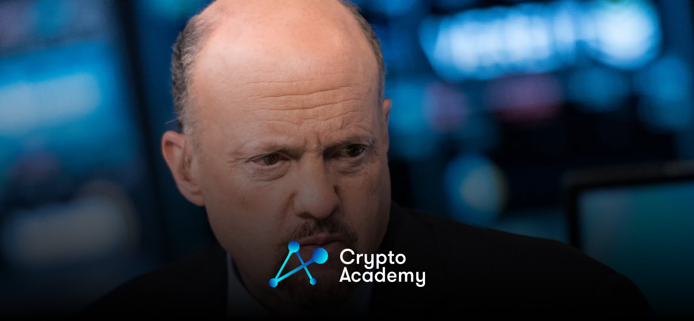 Jim Cramer Changes His Stance on Bitcoin