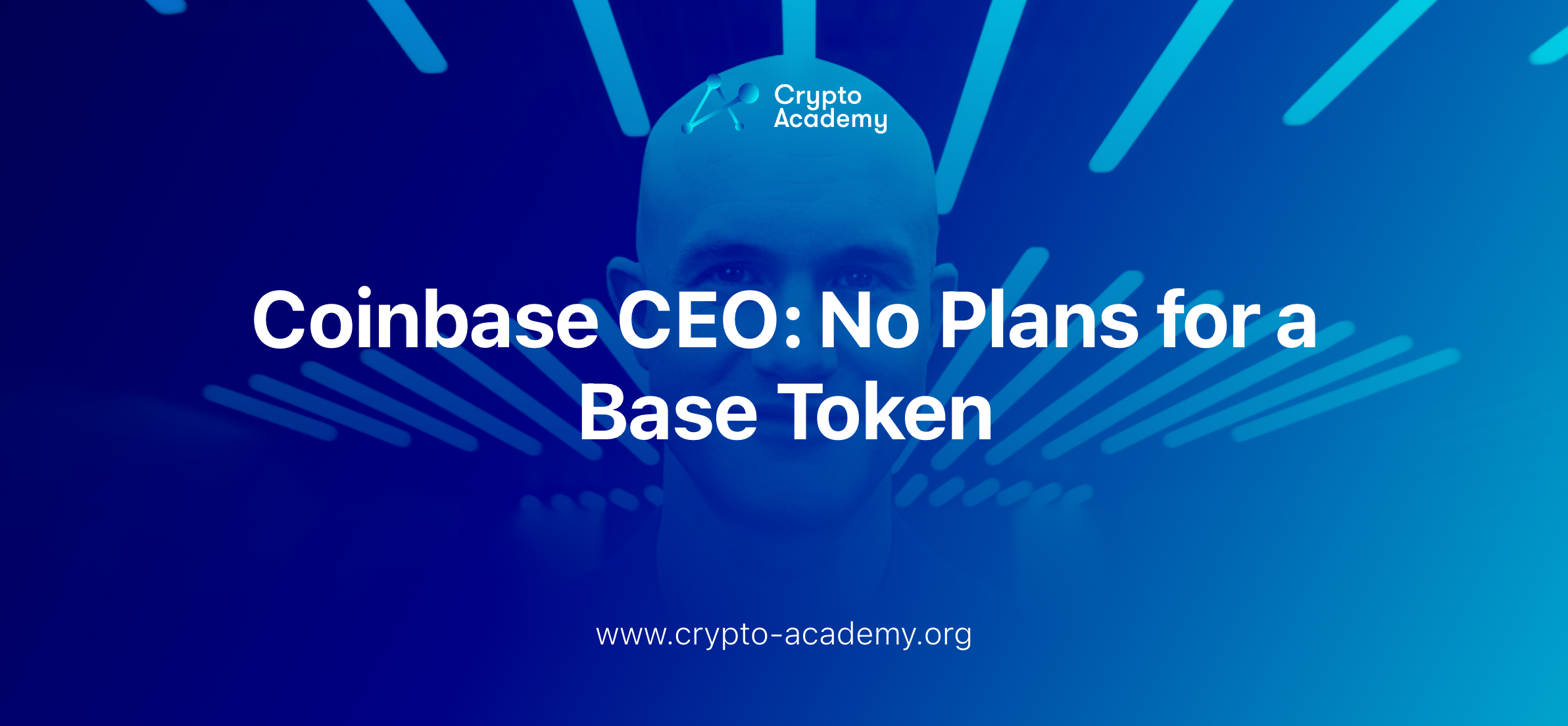 Coinbase CEO: No Plans for a Base Token