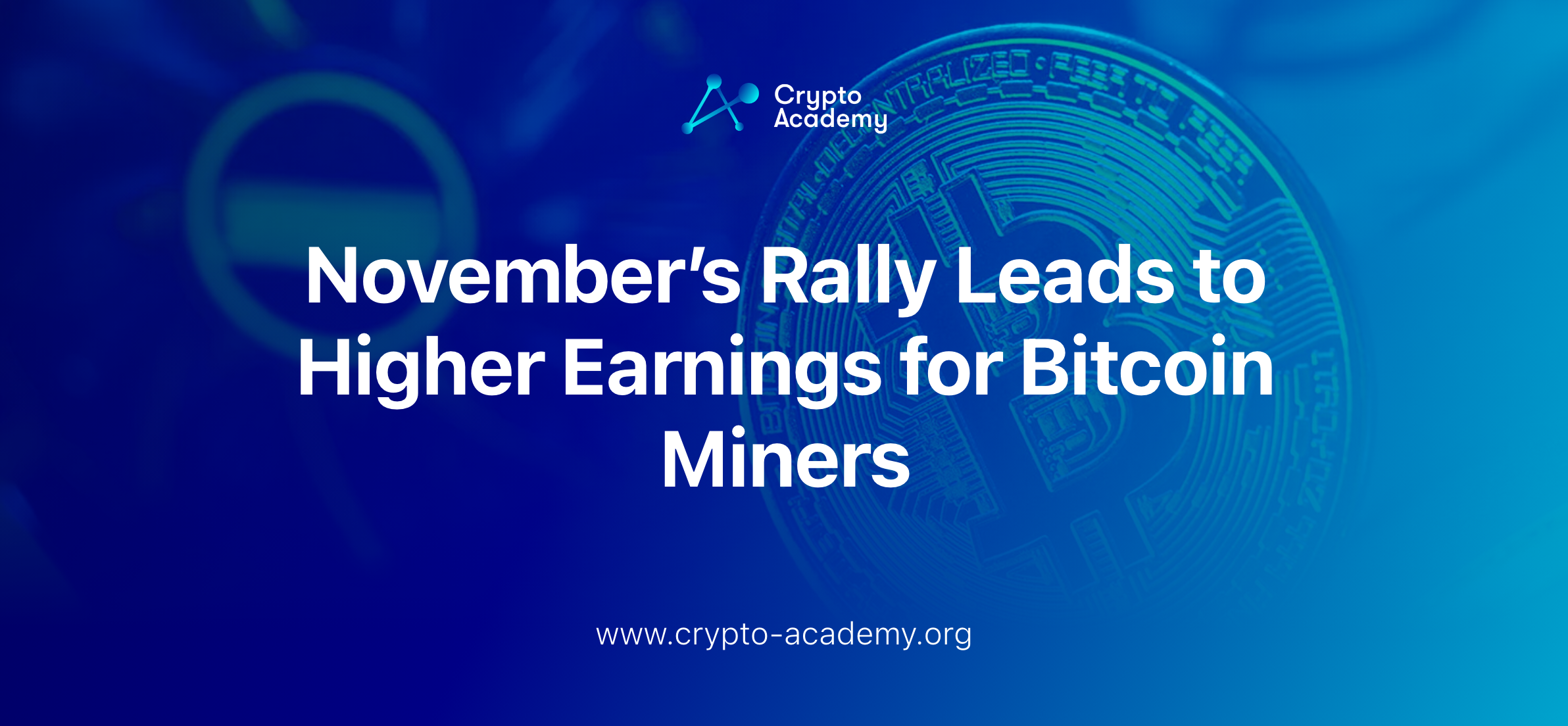 November's Rally Leads to Higher Earnings for Bitcoin Miners