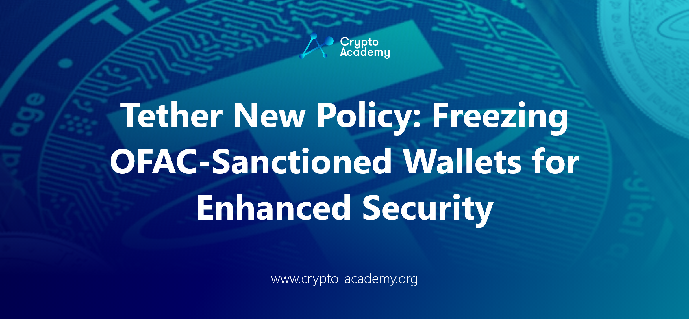 Tether Freezing OFAC-Sanctioned Wallets for Enhanced Security